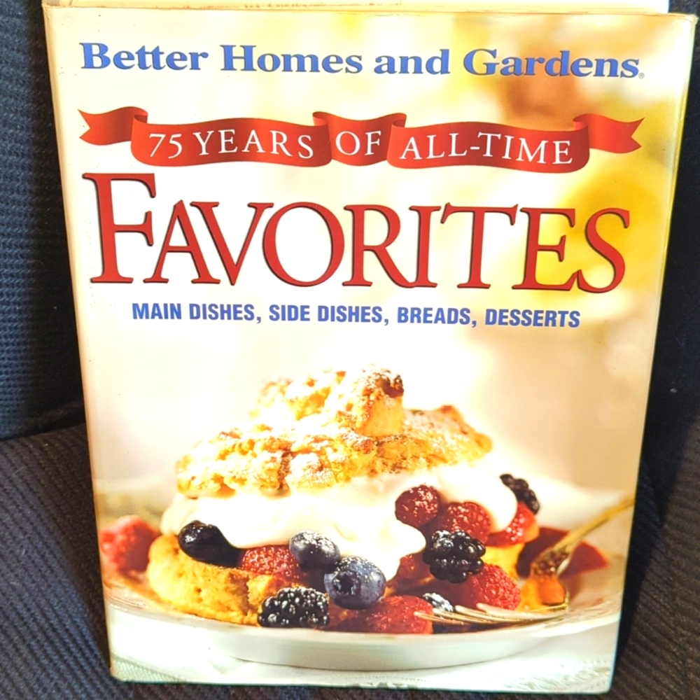 BETTER HOMES & GARDENS 75 YEARS OF ALL-TIME FAVORITES HARD COVER 1997 COOKBOOK